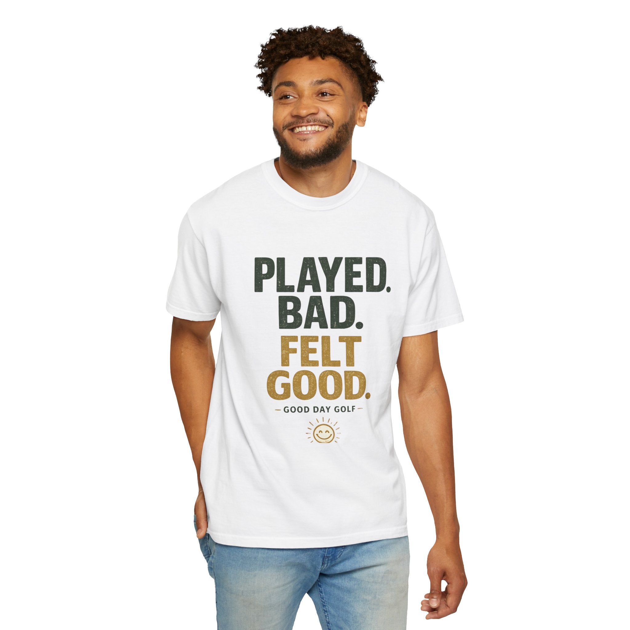 Played. Bad. Felt Good. Golf T-Shirt — Funny Golf Quote Tee