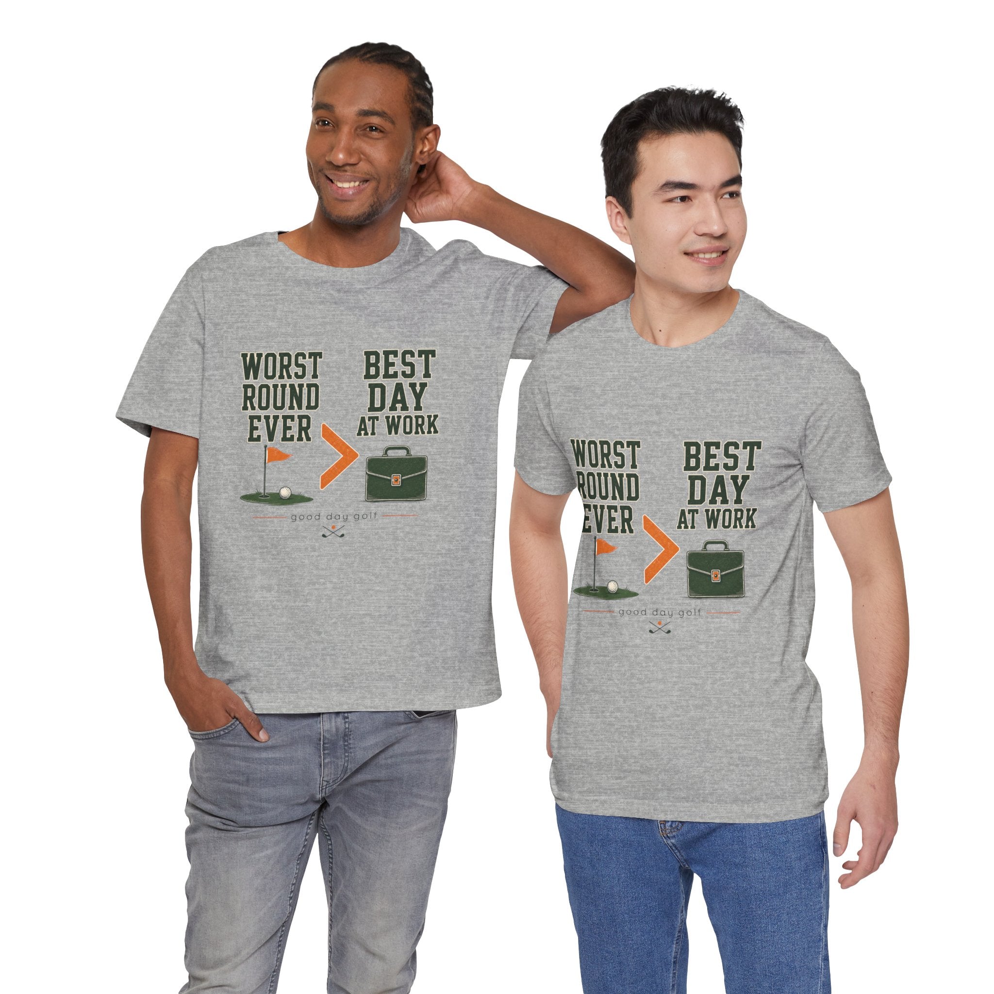Golf Funny Tee — "Worst Round Ever > Best Day at Work" Golf Humor Shirt