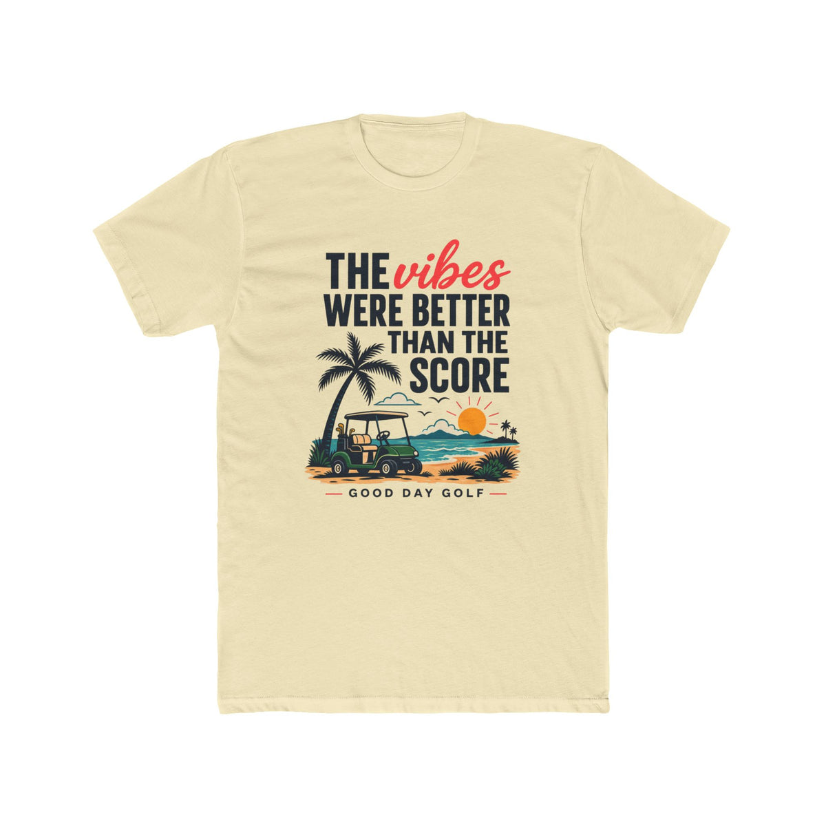 "Vibes Were Better Than the Score" Golf T-shirt