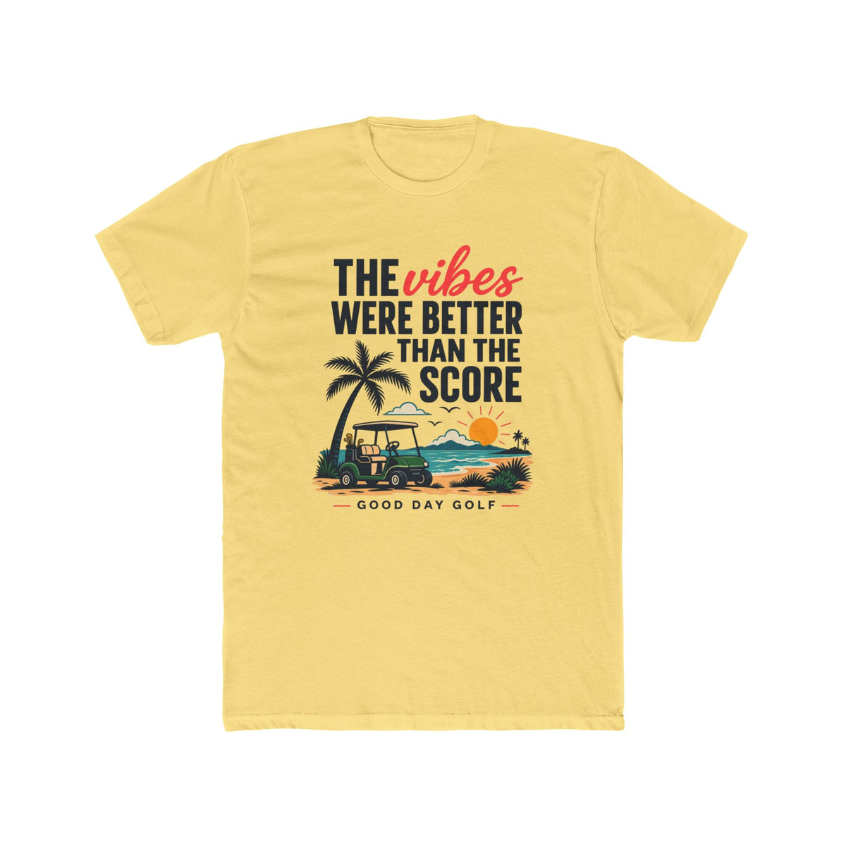 "Vibes Were Better Than the Score" Golf T-shirt