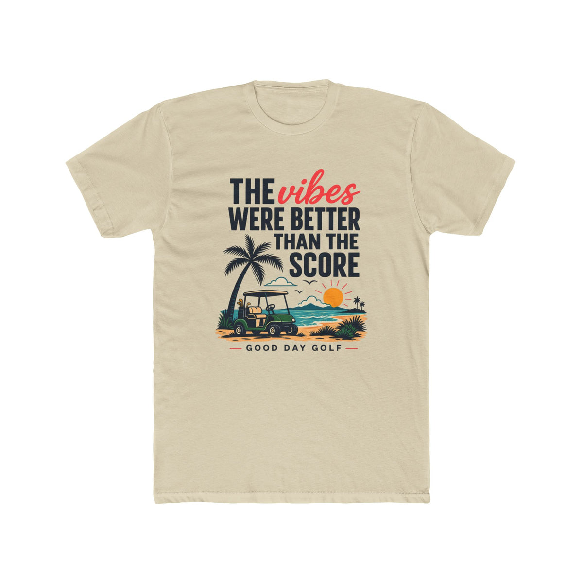 "Vibes Were Better Than the Score" Golf T-shirt