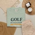 Golf Is Better Than Monday — Sunrise Golf Tee