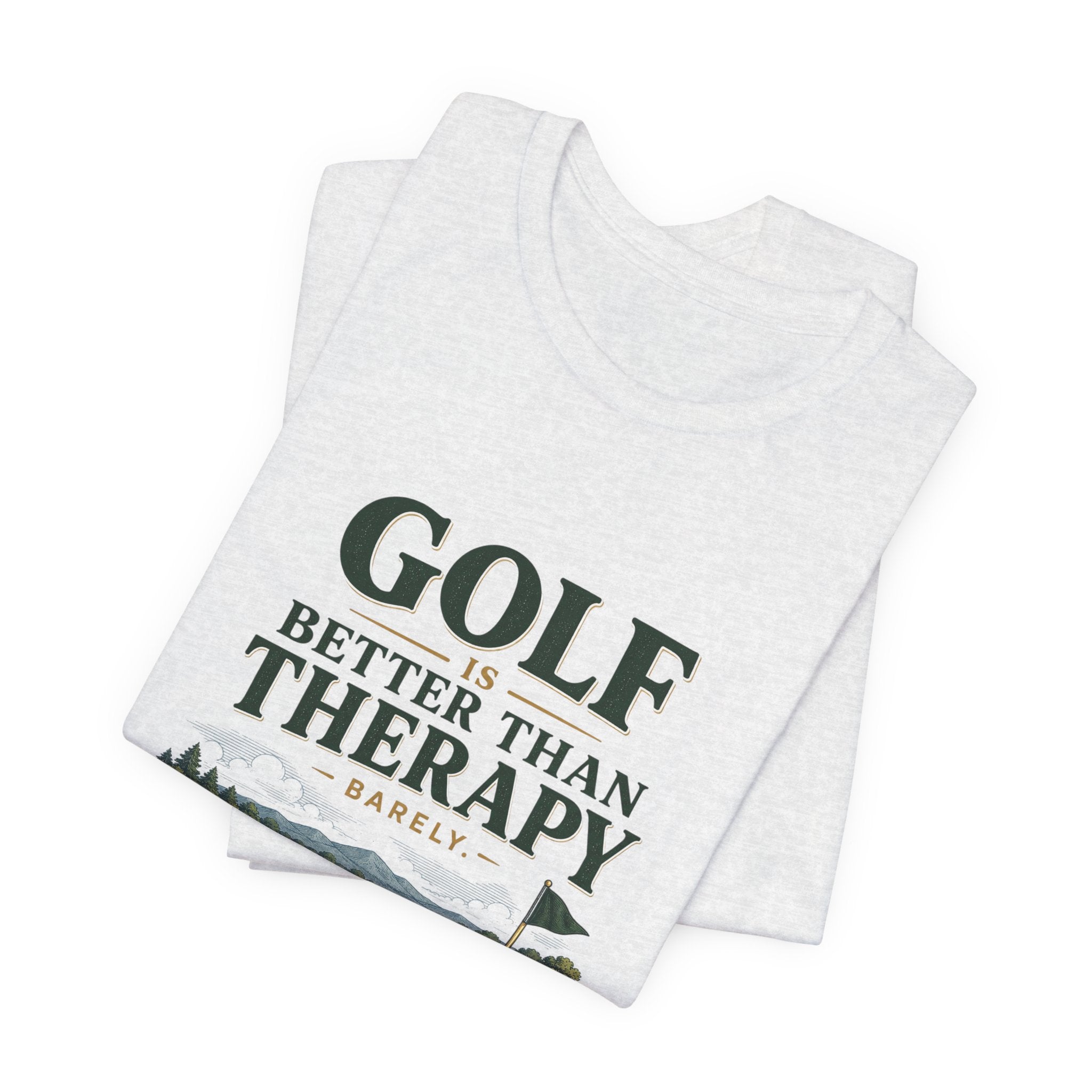 Golf Is Better Than Therapy Tee — Funny Golfer Short Sleeve T-Shirt