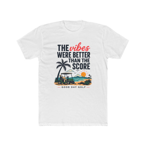 "Vibes Were Better Than the Score" Golf T-shirt
